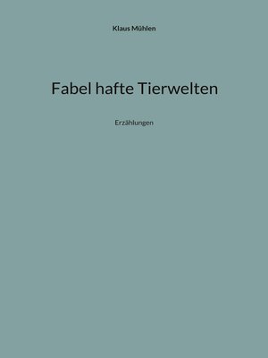 cover image of Fabel hafte Tierwelten